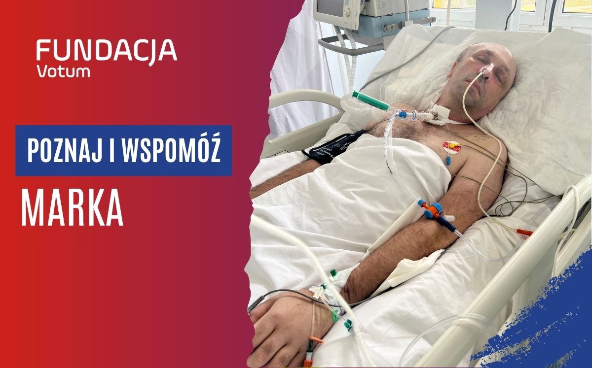 Hospitalized man connected to tubes in a hospital bed; charity banner on the left reads 'Poznaj i wspomóż Marka' for Fundacja Votum.